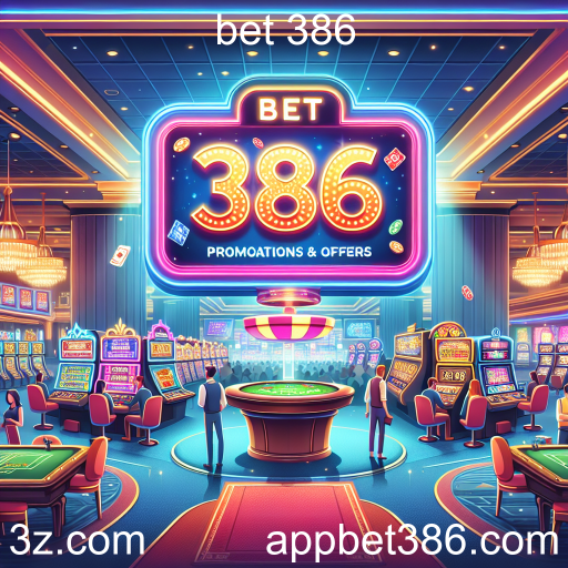 Aproveite ao Máximo as Promoções da Bet 386